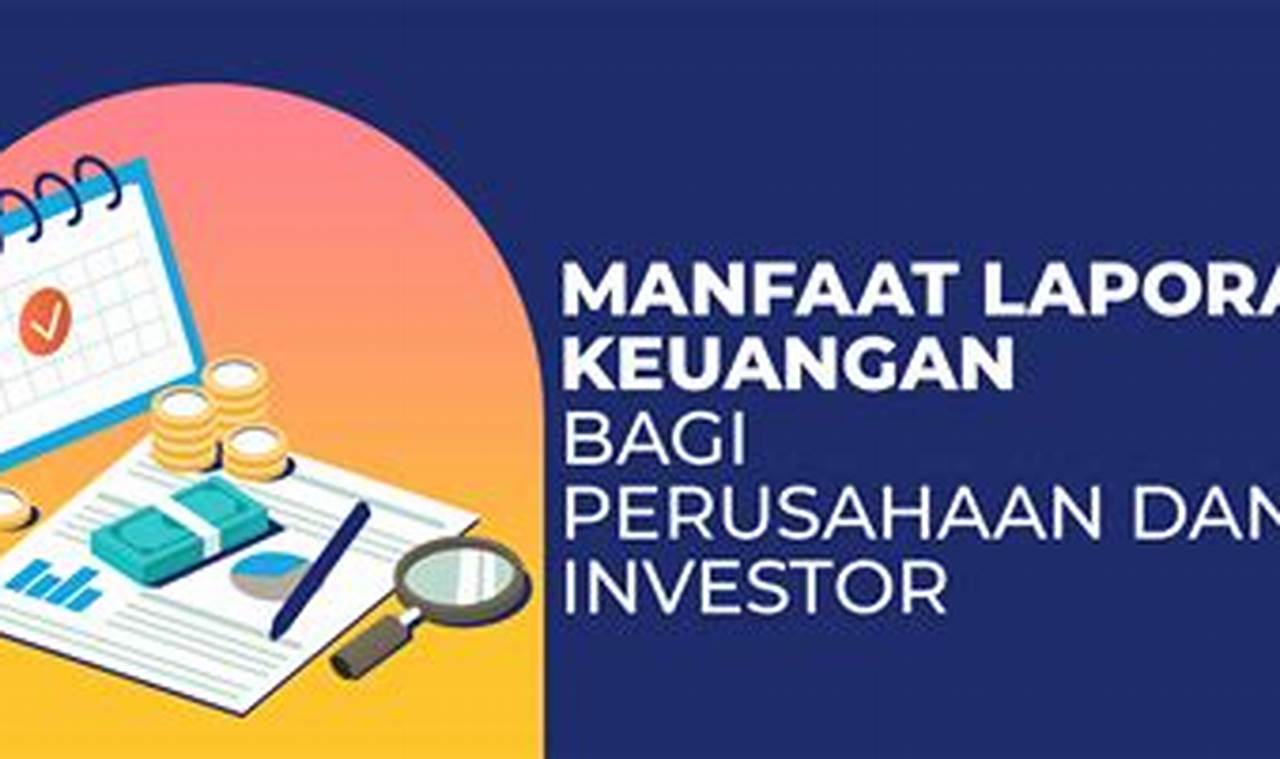 Temukan 5 Manfaat Laporan Keuangan yang Menggiurkan untuk Manajer