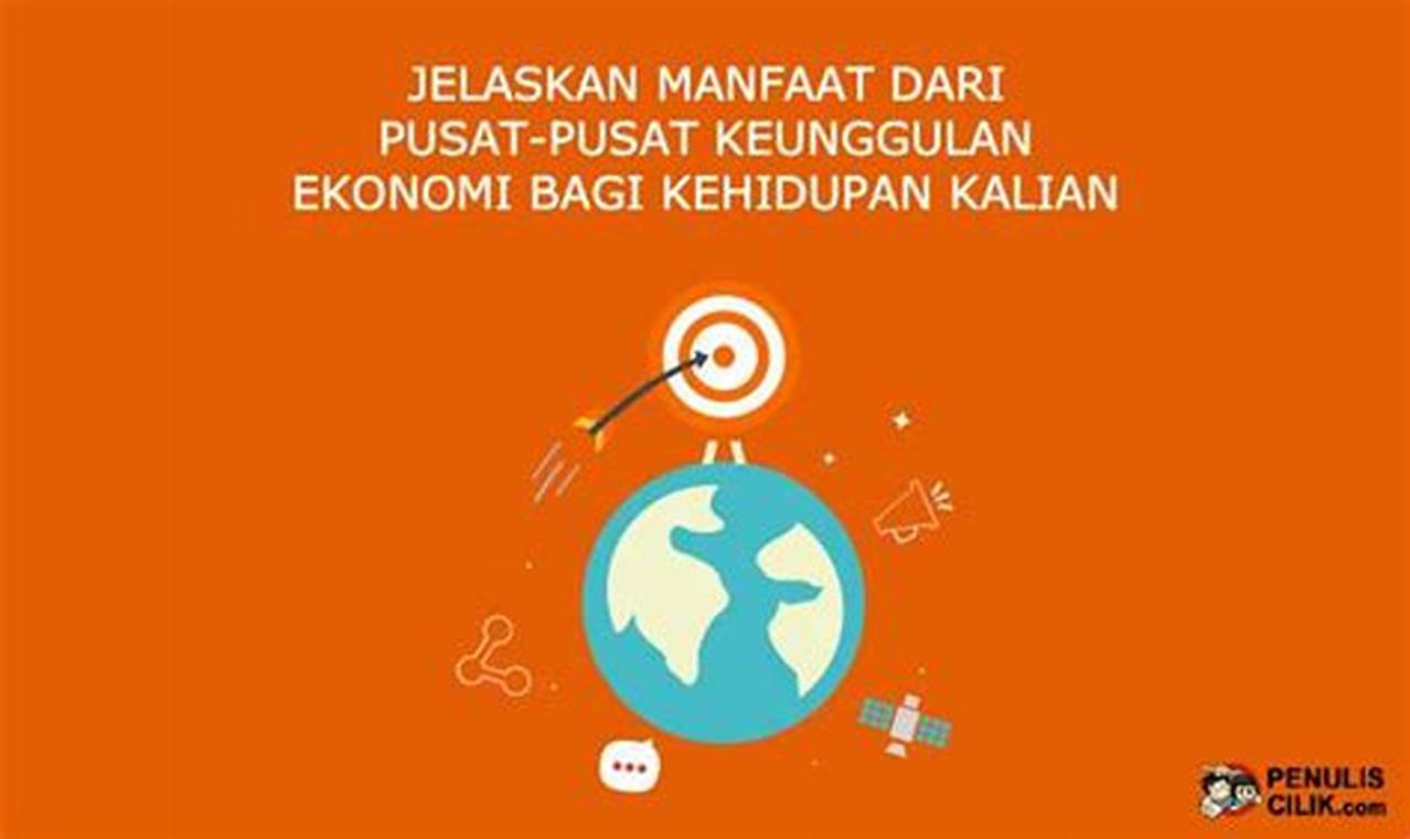 Manfaat Menakjubkan Pusat-pusat Keunggulan Ekonomi