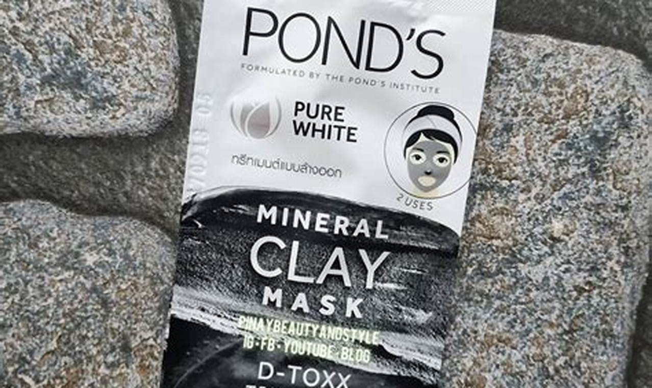 10 Manfaat Ponds Mineral Clay Mask yang Menakjubkan