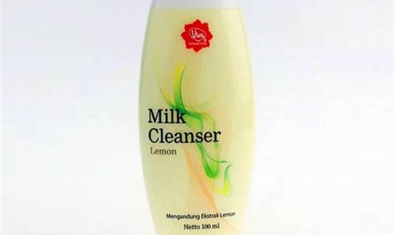 10 Manfaat Milk Cleanser Viva Lemon Tersembunyi yang Menakjubkan