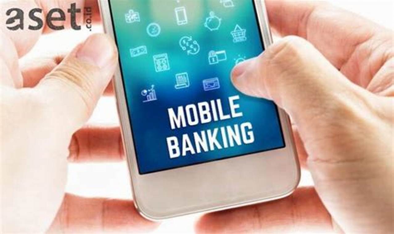 Temukan Manfaat Mobile Banking yang Menakjubkan