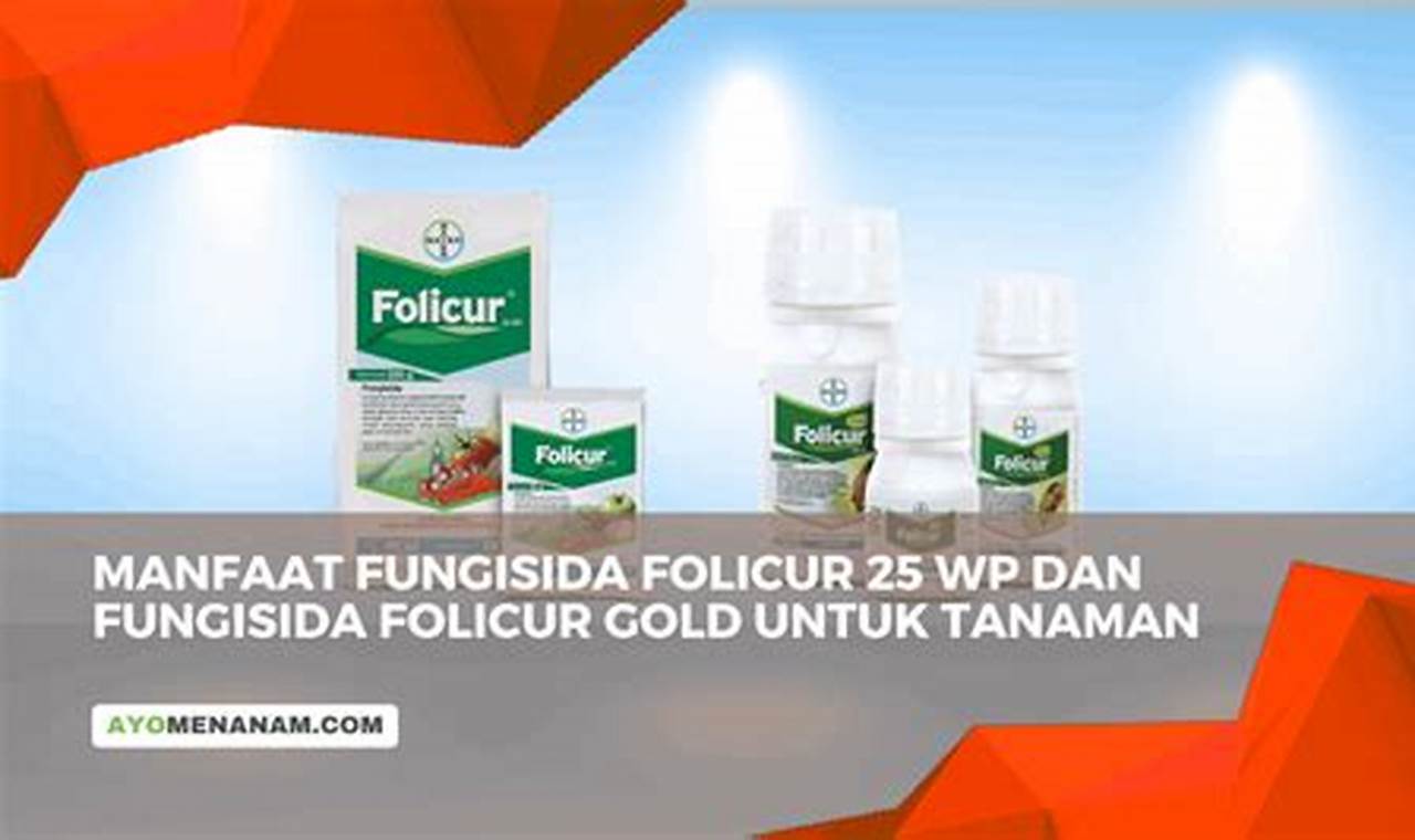 Temukan 5 Manfaat Fungisida Folicur yang Menakjubkan