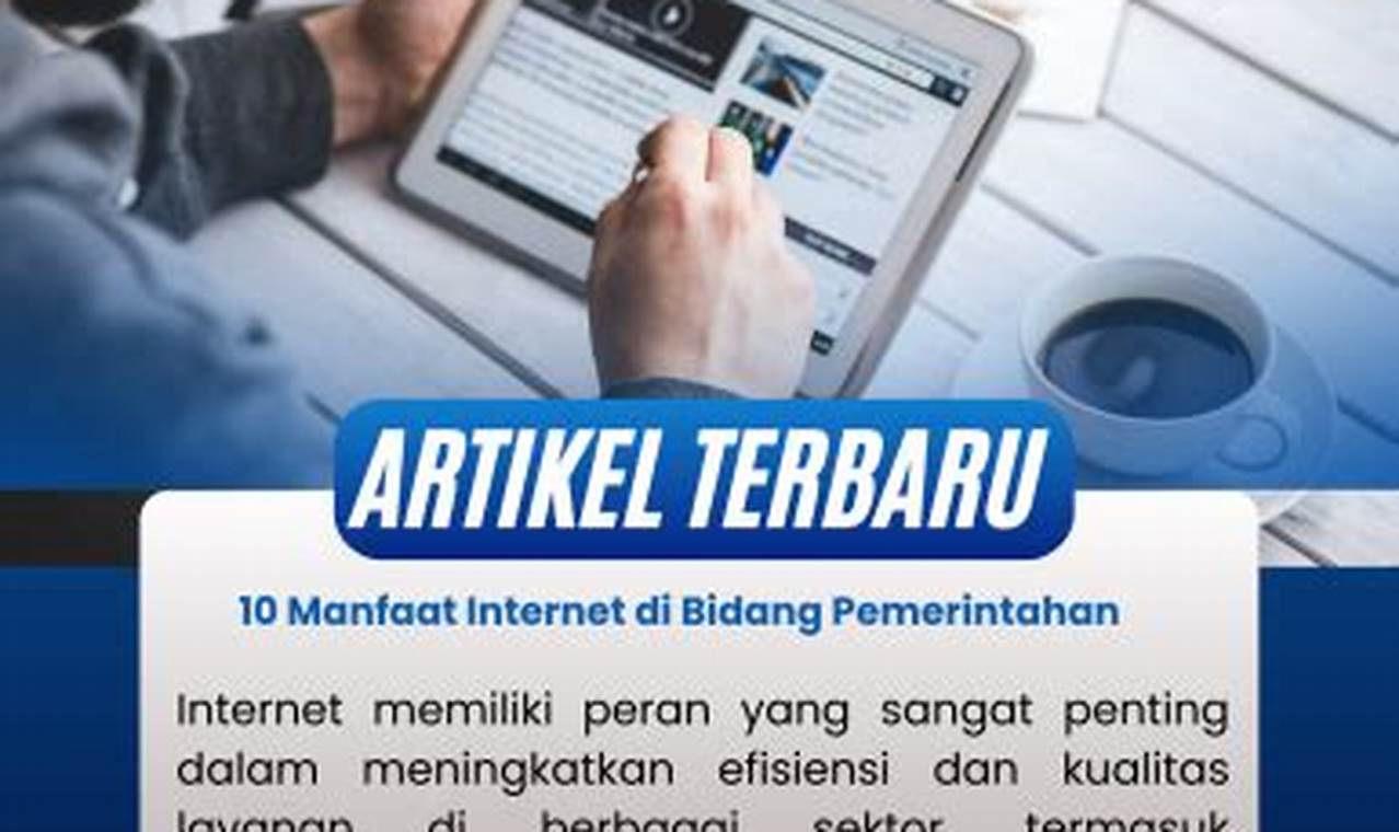 Temukan Banyak Manfaat Internet di Bidang Pemerintahan yang Luar Biasa