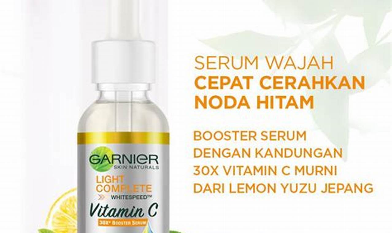 3 Rahasia Manfaat Garnier Light Complete yang Jarang Diketahui