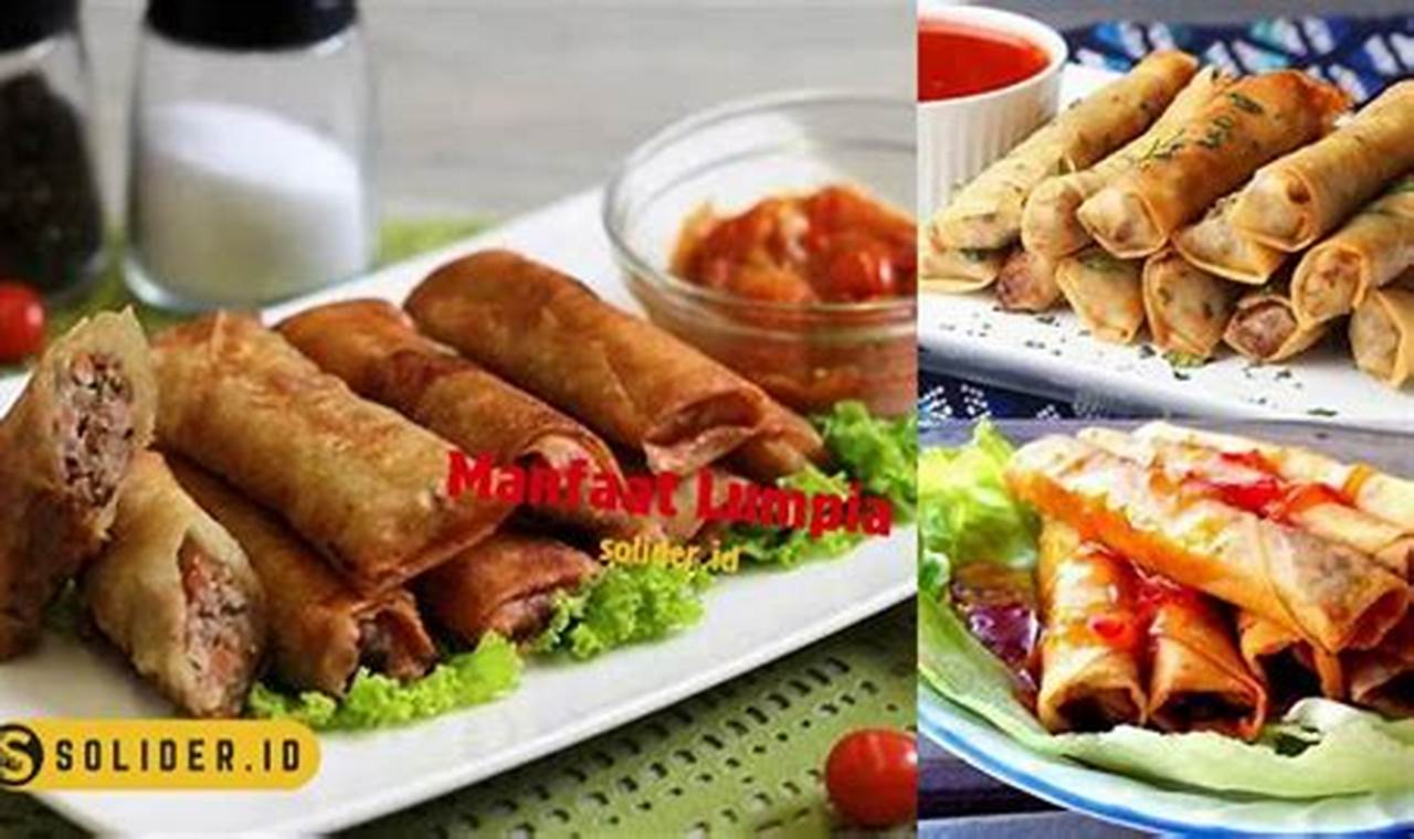 Temukan 5 Rahasia Manfaat Lumpia yang Menarik dan Menyenangkan