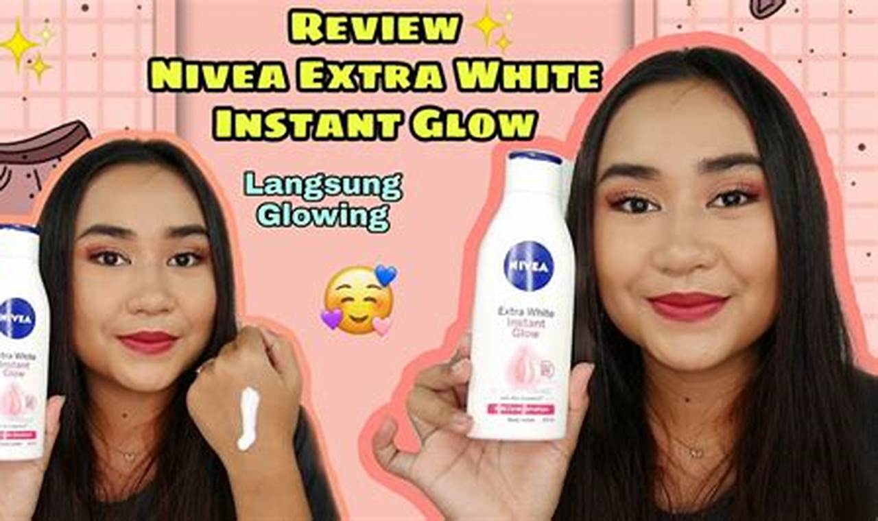 Temukan 5 Manfaat Nivea Instant Glow yang Menakjubkan