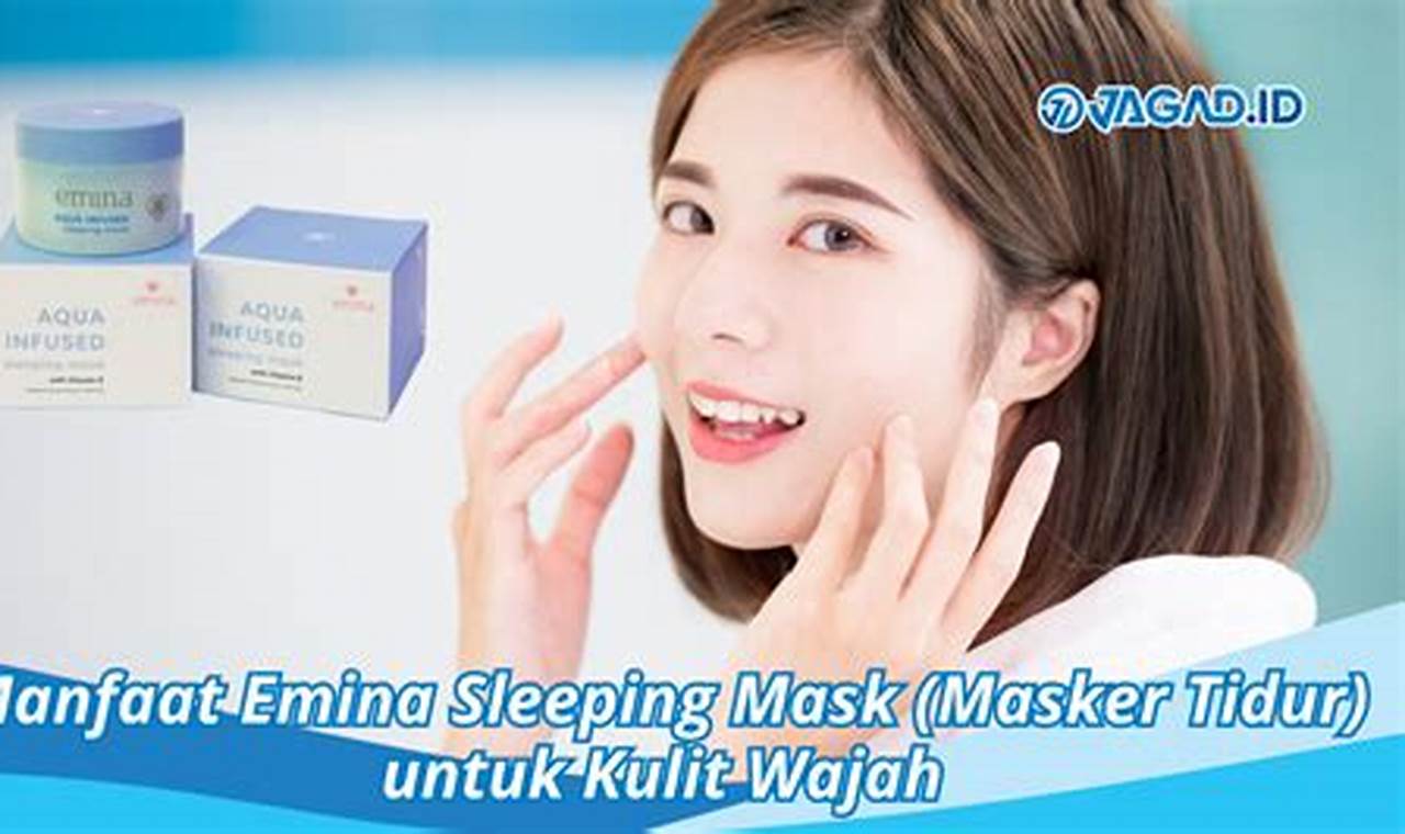 Temukan Manfaat Sleeping Mask Emina, Rahasia Kecantikan Menawan