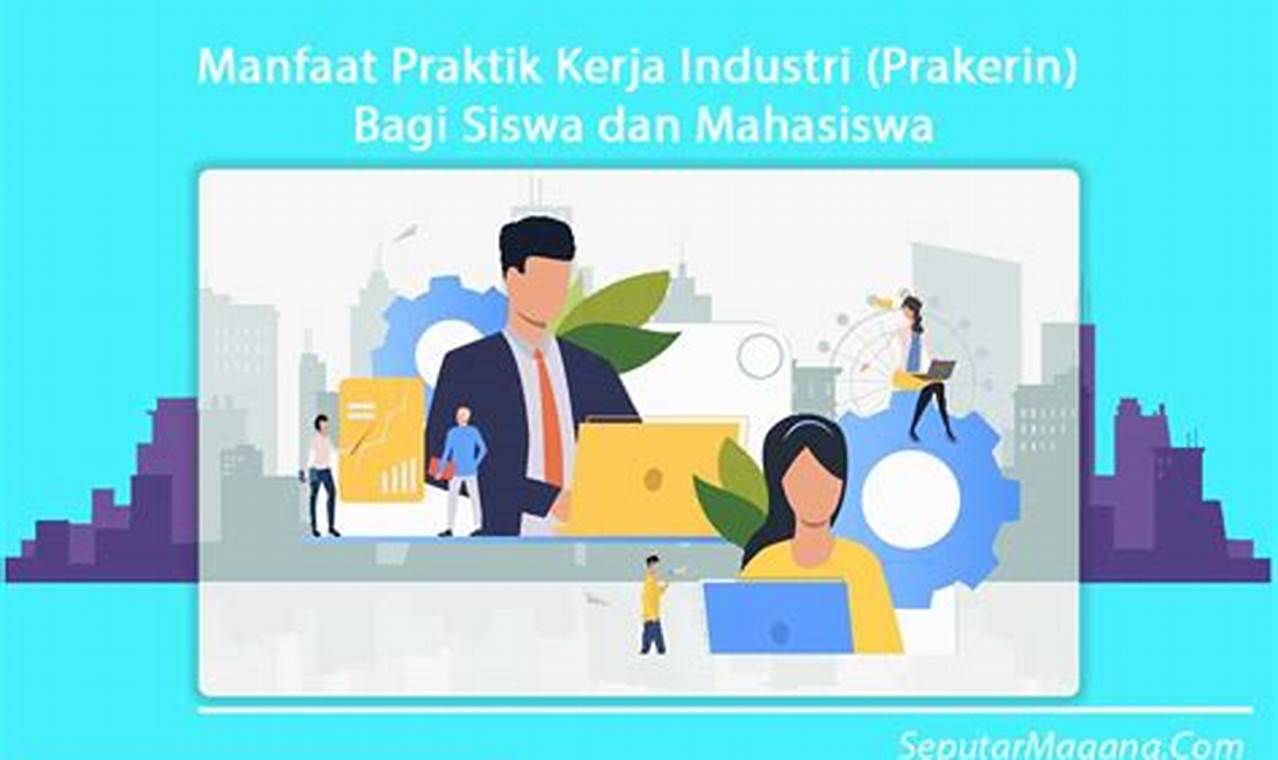 Temukan 5 Manfaat Prakerin Bagi Industri yang Jarang Diketahui