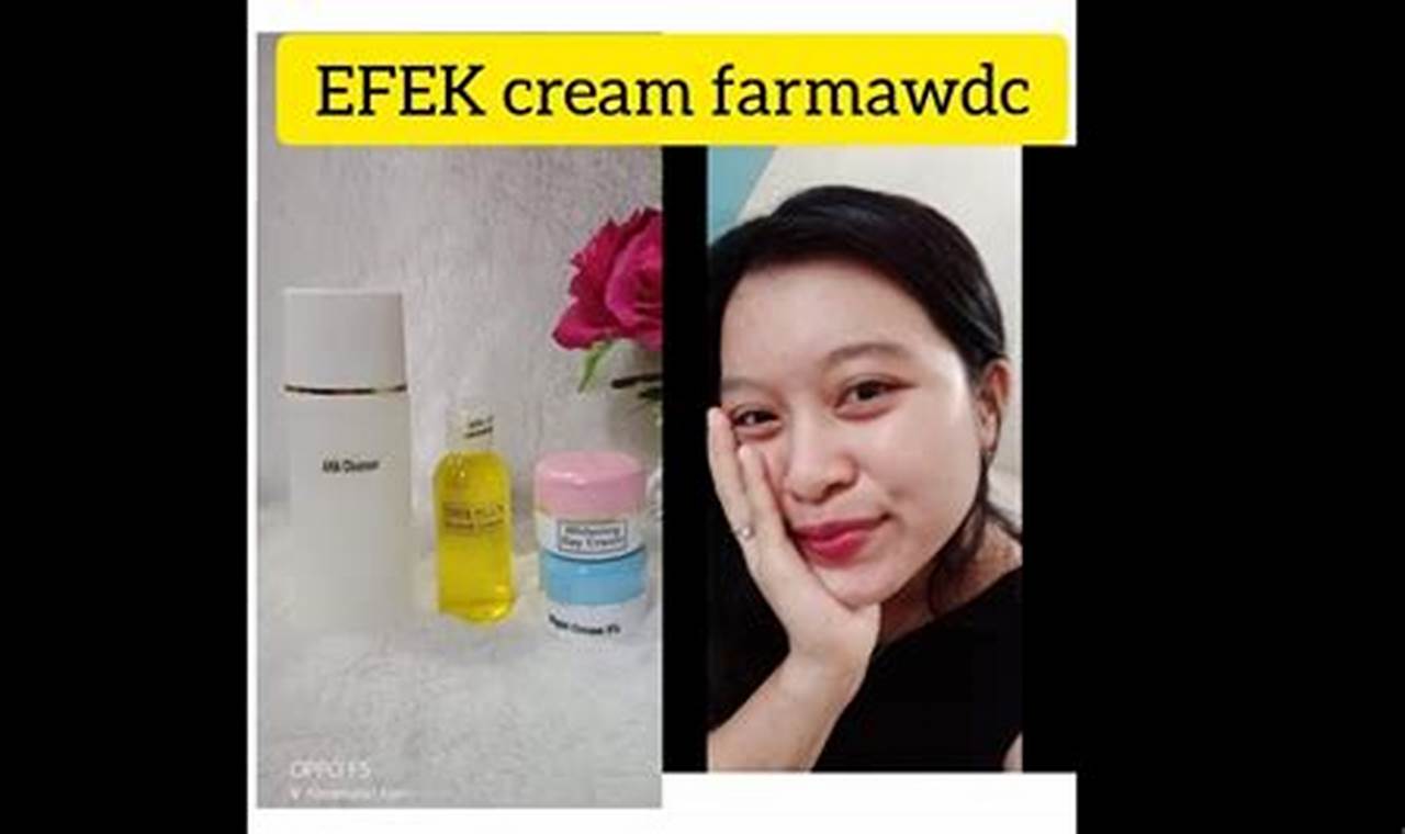 Manfaat dan Efek Samping Cream Farma WDC: Temuan yang Perlu Anda Tahu