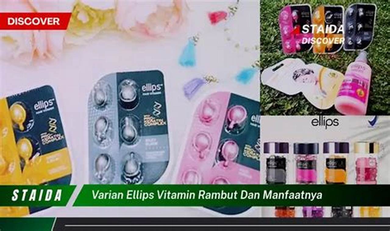 Temukan 5 Manfaat Varian Ellips Vitamin Rambut yang Jarang Diketahui